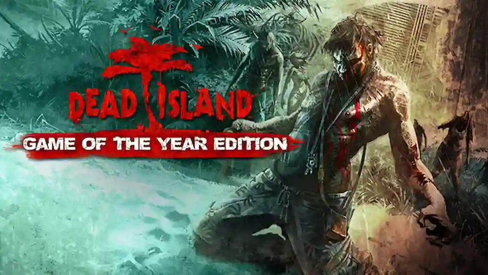 Dead Island: Game of the Year Edition Free Pc Game Download